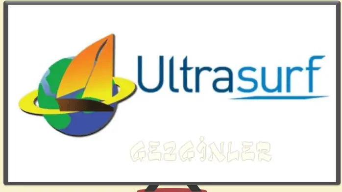 Download UltraSurf Gezginler