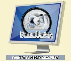 Format Factory Gezginler