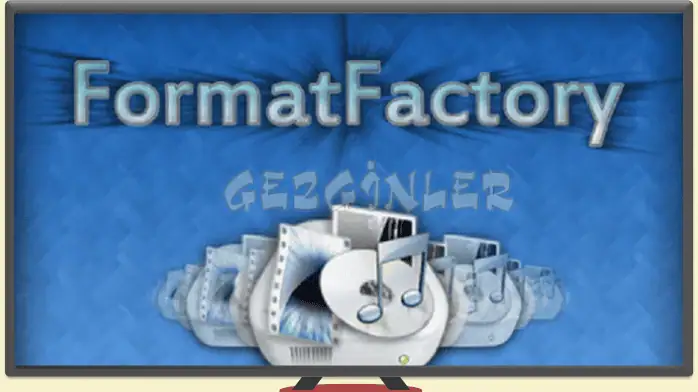 Format Factory Indir Gezginler