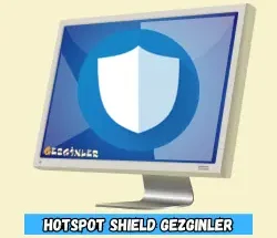 HotSpot Shield Gezginler​