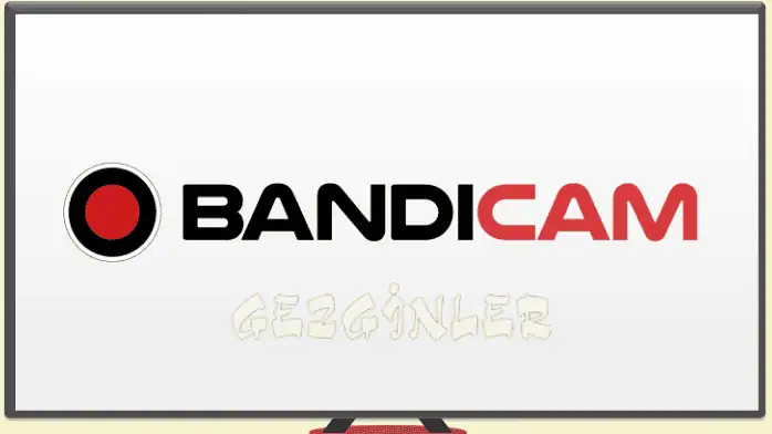 Bandicam Full İndir Gezginler