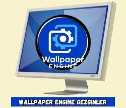 Wallpaper Engine Gezginler​